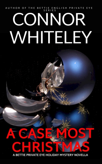 Case Most Christmas: A Bettie Private Eye Mystery Novella