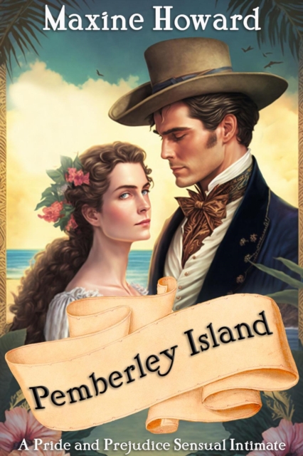 Pemberley Island: A Pride and Prejudice Sensual Intimate