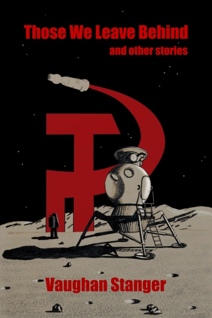 Those We Leave Behind and other stories