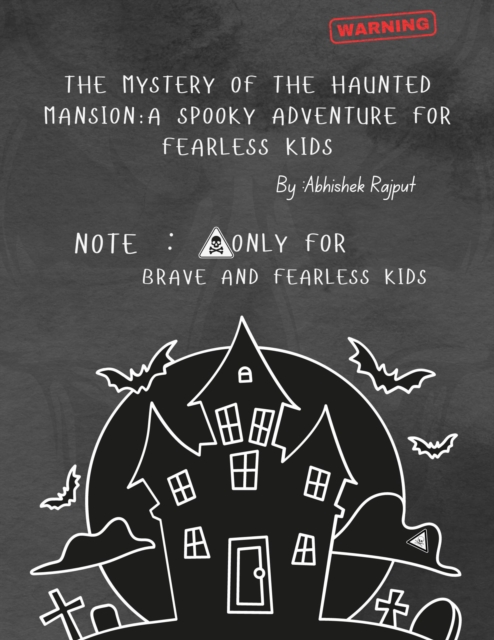 Mystery of the Haunted Mansion: A Spooky Adventure for Fearless Kids