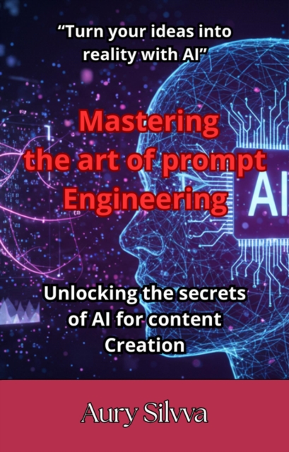 Mastering the art of prompt Engineering