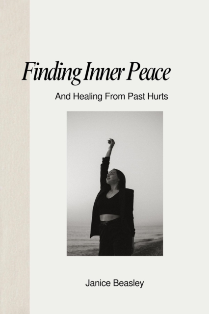 Finding Inner Peace and Healing From Past Hurts