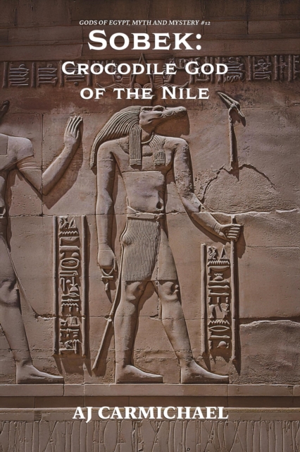 Sobek: Crocodile God of the Nile