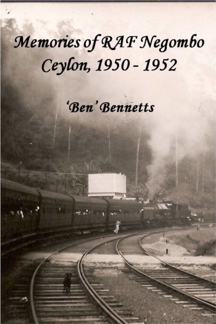 Memories of RAF Negombo Ceylon, 1950 - 1952