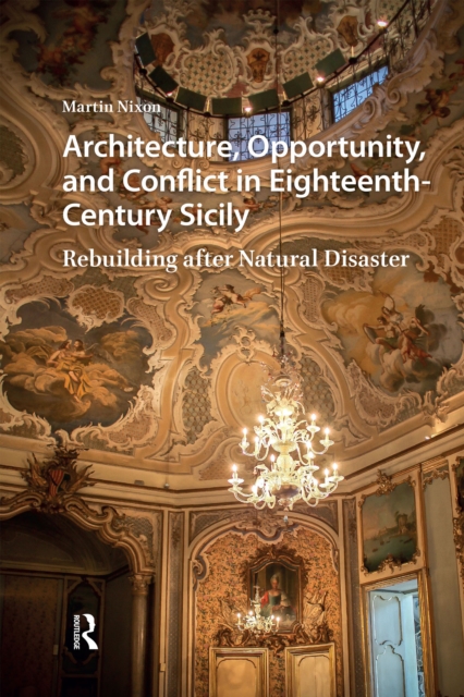 Architecture, Opportunity, and Conflict in Eighteenth-Century Sicily