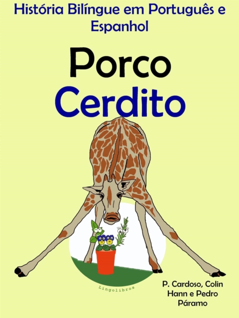 Historia Bilingue em Portugues e Espanhol: Porco - Cerdito. Serie Aprender Espanhol.