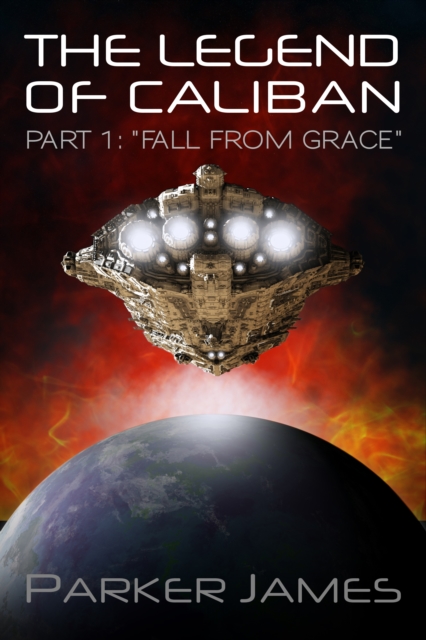 Legend of Caliban (Part 1) &quote;Fall from Grace&quote;