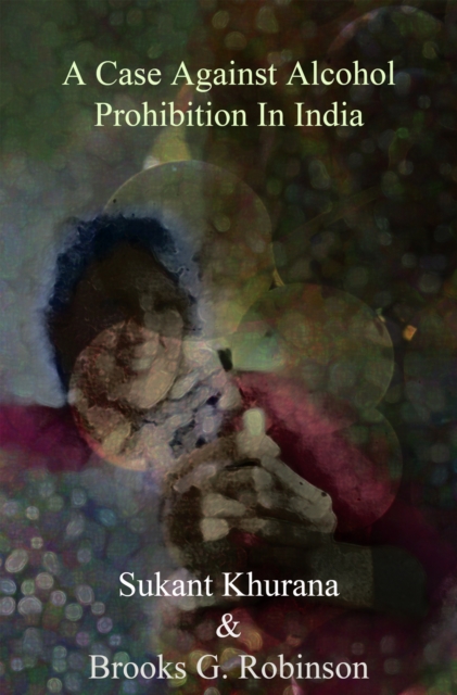 Case Against Alcohol Prohibition In India