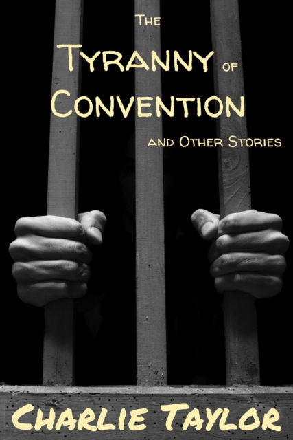 Tyranny of Convention and Other Stories