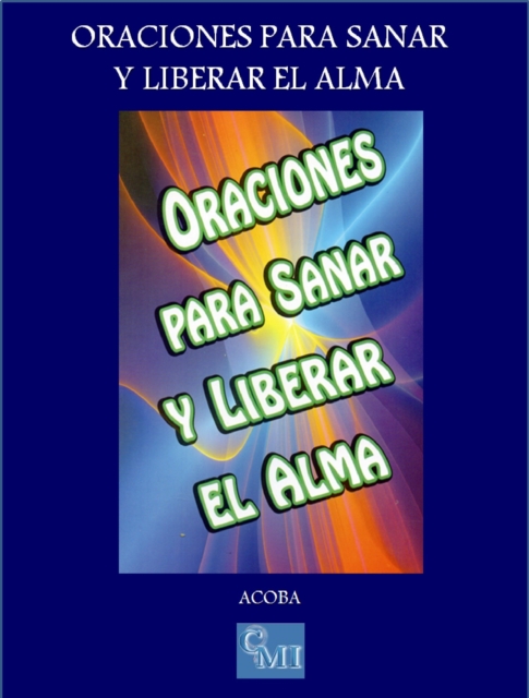 Oraciones para Sanar y Liberar el Alma