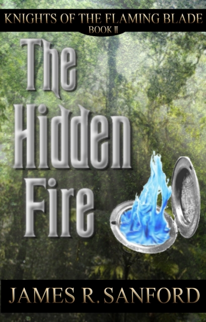 Hidden Fire  (Knights of the Flaming Blade #2)