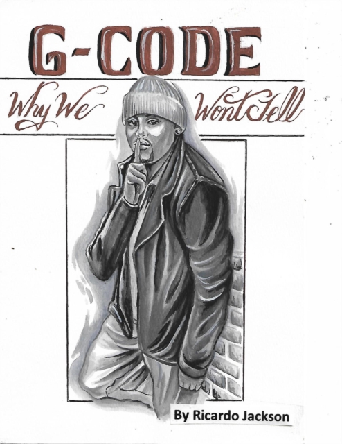 G-Code &quote;Why We Don't Tell&quote;