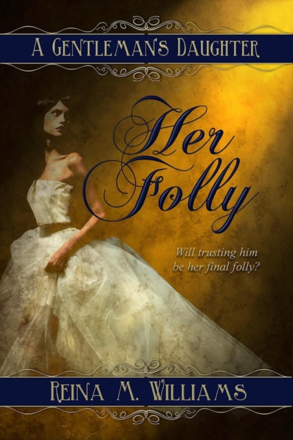Gentleman's Daughter: Her Folly