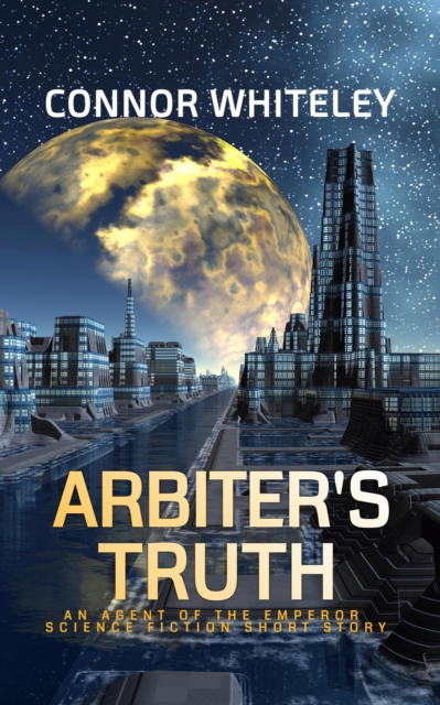 Arbiter's truth: An Agent of The Emperor Science Fiction Short Story
