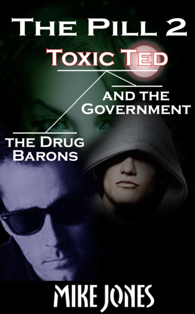 Pill 2 - Toxic Ted the Drug Barons and the Government
