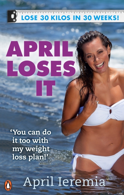 April Loses It: 30 Kilos in 30 Weeks