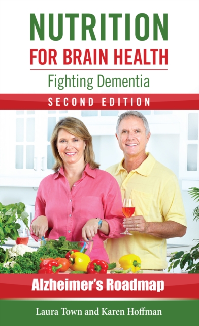 Nutrition for Brain Health: Fighting Dementia, Third Edition