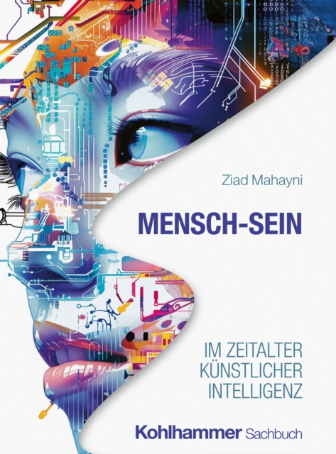 Mensch-Sein im Zeitalter Kunstlicher Intelligenz