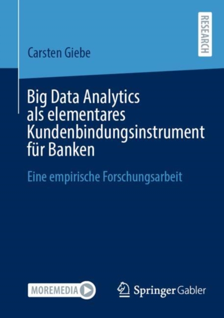 Big Data Analytics als elementares Kundenbindungsinstrument für Banken 