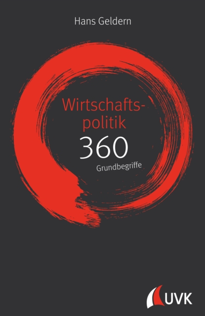Wirtschaftspolitik: 360 Grundbegriffe kurz erklärt