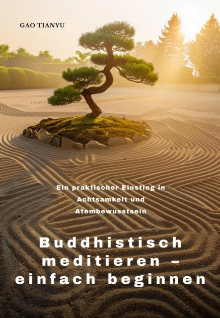 Buddhistisch meditieren – einfach beginnen