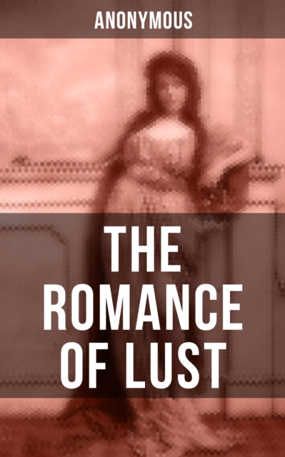THE ROMANCE OF LUST