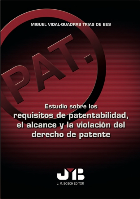 Estudio sobre los requisitos de patentabilidad, el alcance y la violacion del derecho de patente