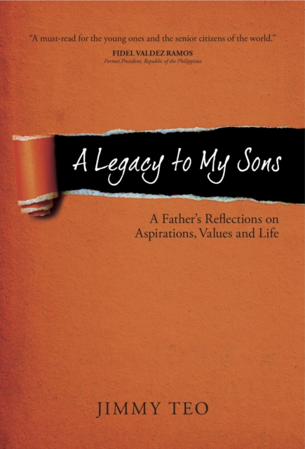 Legacy to My Sons: A Father's Reflections on Aspirations, Values and Life