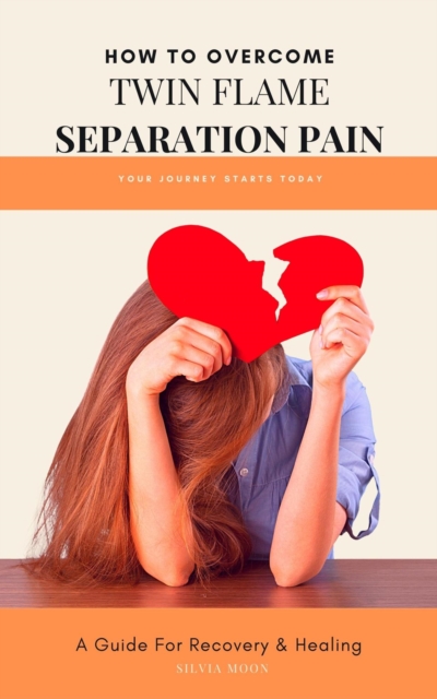 Twin Flame Separation Pain: Tips For Healing and Recovery