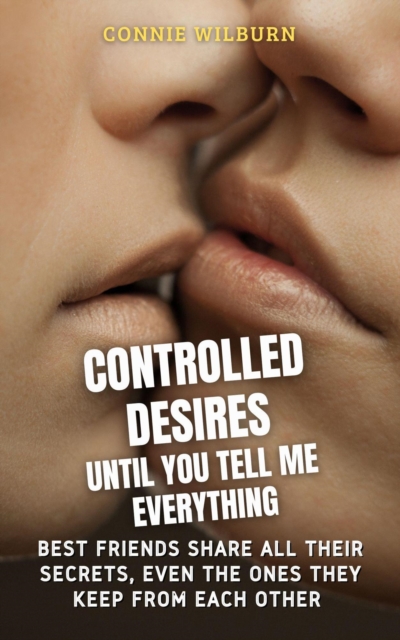 Controlled Desires - Until You Tell Me Everything
