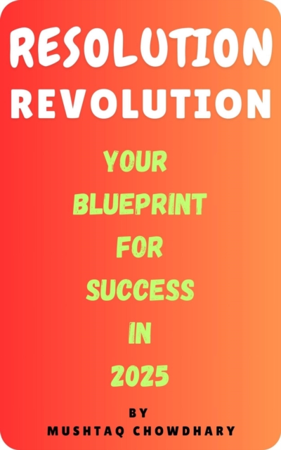 Resolution Revolution: Your Blueprint for Success in 2025