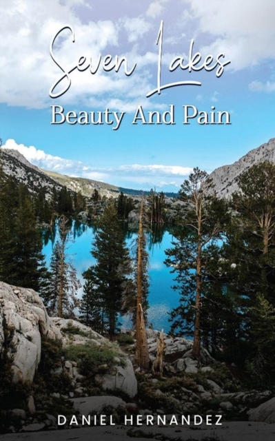 Seven Lakes Beauty and Pain