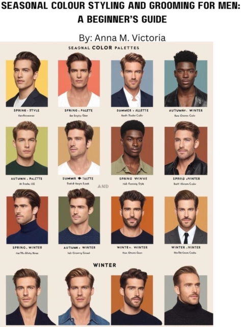 Seasonal Colour Styling and Grooming For Men: A Beginner's Guide