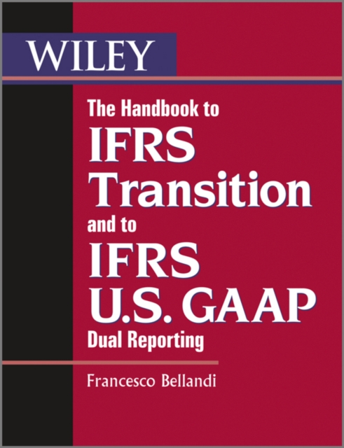 Handbook to IFRS Transition and to IFRS U.S. GAAP Dual Reporting