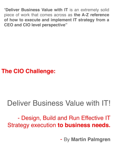 CIO Challenge: Deliver Business Value with IT! - Design, Build and Run Effective IT Strategy execution to business needs