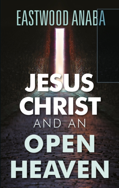 Jesus Christ And An Open Heaven