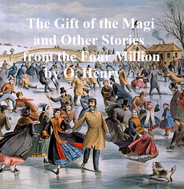 Gift of the Magi and Other Stories from The Four Million