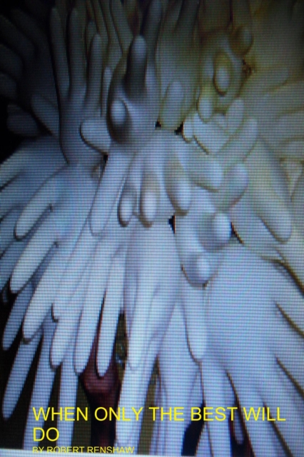 When Only The Best Will Do