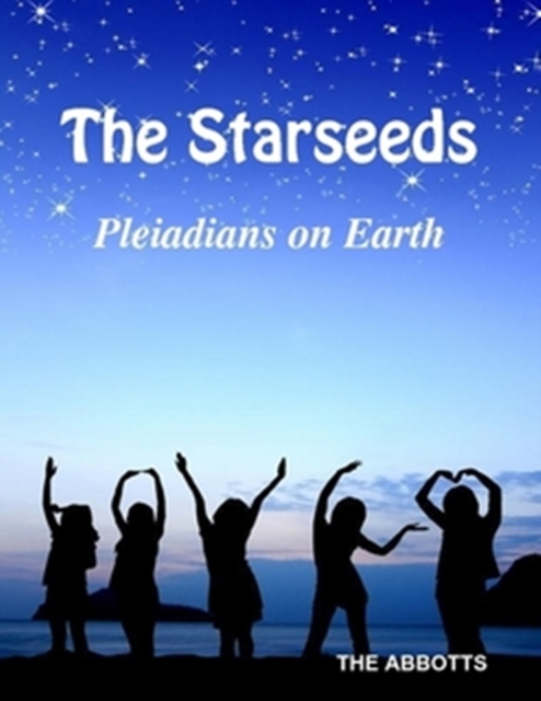 Starseeds - Pleiadians on Earth - Understanding Your Off Planet Origins