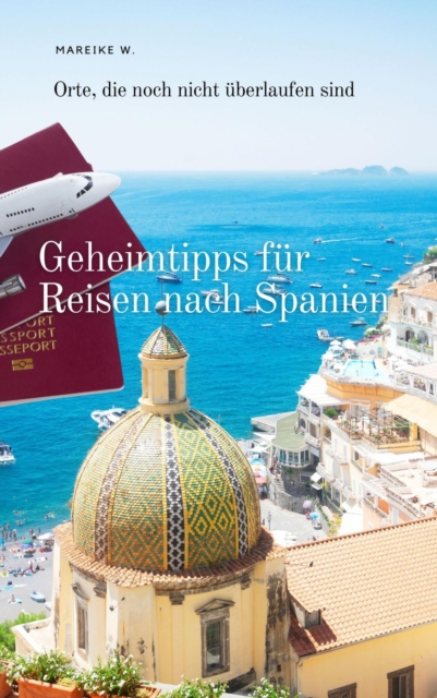 Geheimtipps für Reisen nach Spanien