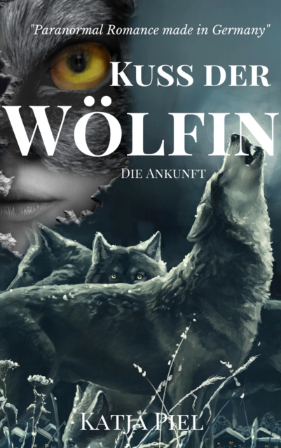 Kuss der Wolfin - Die Ankunft (Band 1)