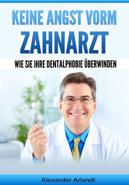 Keine Angst vorm Zahnarzt