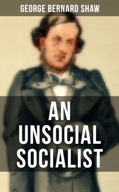 AN UNSOCIAL SOCIALIST