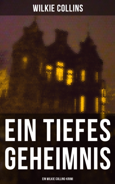 Ein Tiefes Geheimnis  (Ein Wilkie Collins-Krimi)