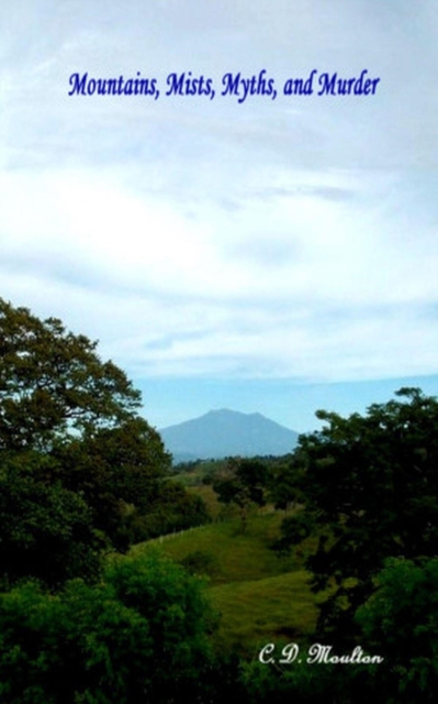 Mountains,  Myths, Mists, and Murder