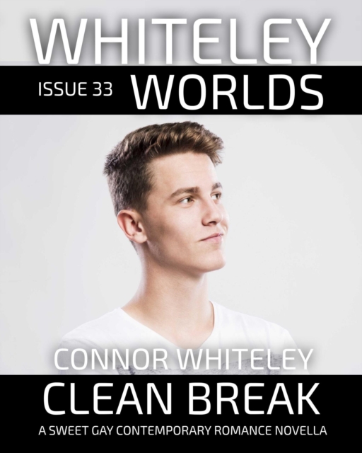 Issue 33: Clean Break A Sweet Gay Contemporary Romance Novella