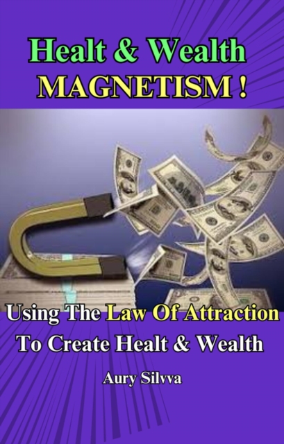 Healt & Wealt MAGNETISM!
