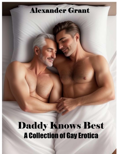Daddy Knows Best: A Collection of Gay Erotica