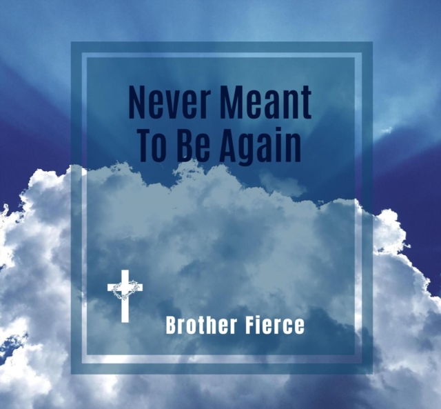 Never Meant To Be Again