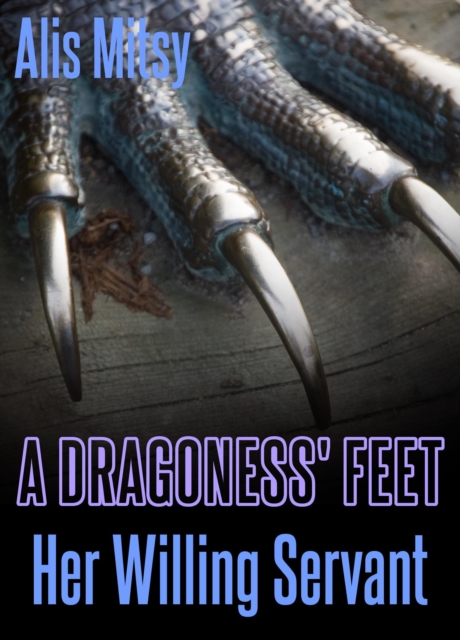 Dragoness' Feet: Her Willing Servant